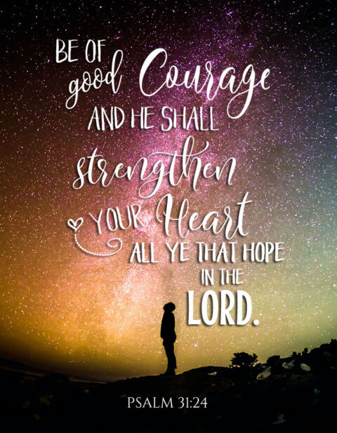 Psalm 31:24 | Photos with Gods Word