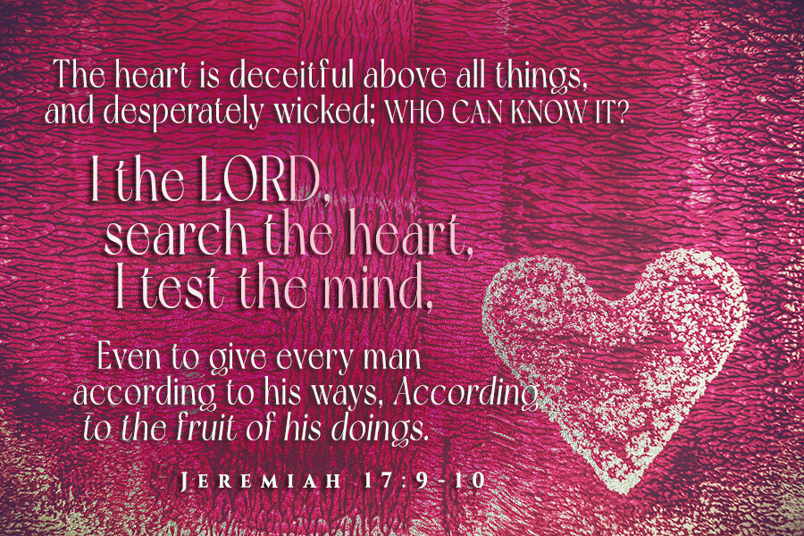 Jeremiah 17:9-10