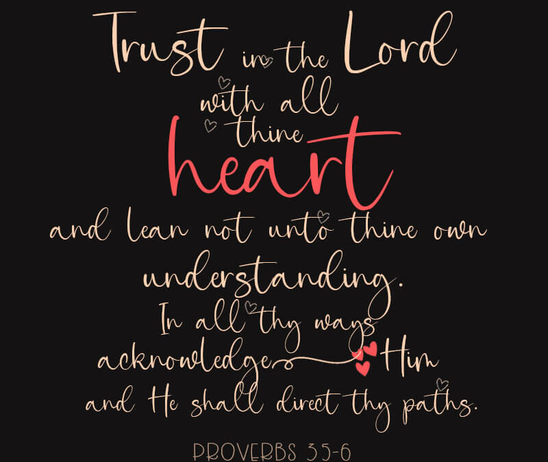 Proverbs 3:5-6