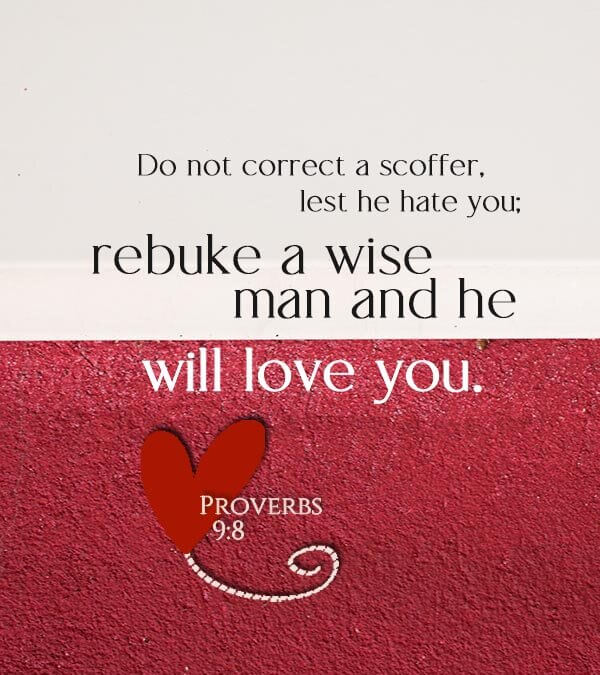 Proverbs 9:8