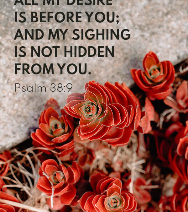 Psalm 38:9