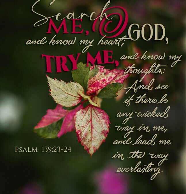 Psalm 139:23-24