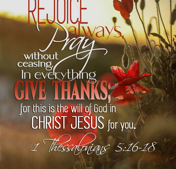 1 Thessalonians 5:16-18