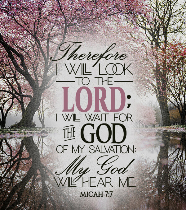 Micah 7:7