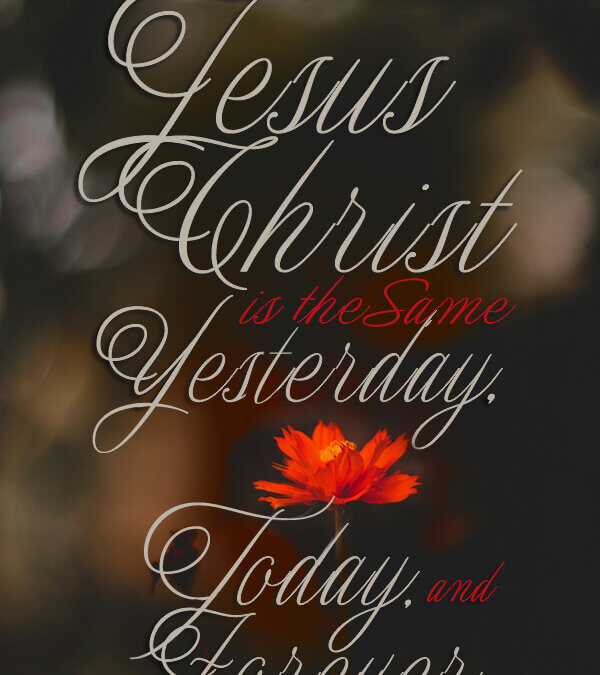 Hebrews 13:8